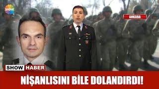 Nişanlısını bile dolandırdı!