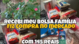 RECEBI MEU BOLSA FAMÍLIA FIZ COMPRA NO MERCADO COM 145 REAIS 🙏🏻🛒