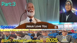 Jesus Love You:-preaching in 40th BDYC Annual Conference Mr.Bengjlaigwra Mochahary part:3