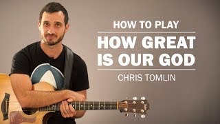 How Great Is Our God (Chris Tomlin) | How To Play | Beginner Guitar Lesson
