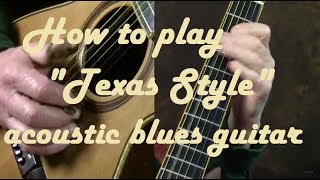 How To Play "Texas Style" Acoustic Blues Guitar | GuitarZoom.com | Steve Dahlberg