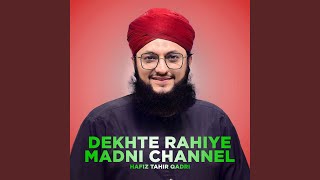 Dekhte Rahiye Madni Channel