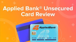 Applied Bank Unsecured Credit Card Review