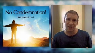 Understanding Salvation (P12 of 12) - No Condemnation