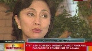 BT: Atty. Leni Robredo, ikinwento ang tangkang pagpasok sa condo unit ng asawa