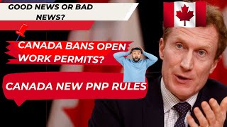 Canada New Open Work Permit Rules \u0026 PNP Challenges!