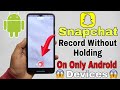 How to Record On Snapchat video Without Holding Button Android| Record Without Holding Button | 2020