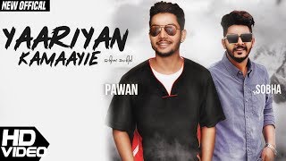 Yaariyan Kamaayie - Pawan feat. Sobha | Yodha | Punjabi Song 2018 | Gazab Media