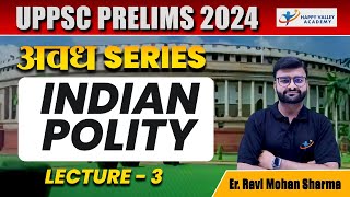 UPPSC PRELIMS 2024 | Indian Polity अवध Series | By Er. Ravi Mohan Sharma Sir