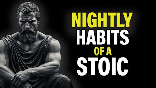 7 THINGS YOU SHOULD DO EVERY NIGHT (Stoic Routine) Stoic Prowess