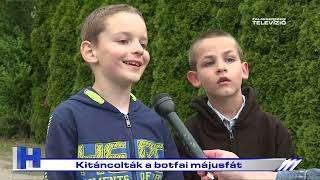 Kitáncolták a botfai májusfát – ZTV Híradó 2022-05-31