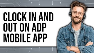 How To Clock In And Out On ADP Mobile App 2025 (Only Way)