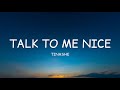 Tinashe - Talk To Me Nice (Lyrics)🎵