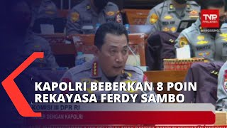 Kapolri Beberkan 8 Poin Rekayasa Skenario Ferdy Sambo Terkait Pembunuhan Brigadir J