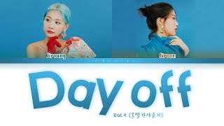 BOL4 - Day off (볼빨간사춘기 - 낮) [Color Coded Lyrics/Han/Rom/Eng/가사]