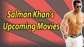 Salman Khans Upcoming Movies