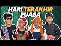 HARI TERAKHIR PUASA