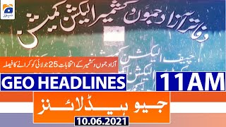 Geo Headlines 11 AM | 10th June 2021