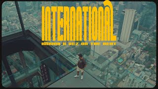 KARMA x Sez on the Beat - International ( Music ) | Eyes on the Prize