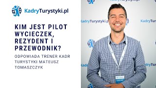 Kim jest pilot wycieczek, rezydent i przewodnik turystyczny?