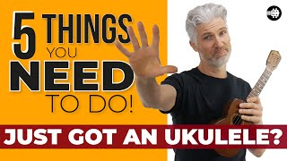 Just Got an Ukulele? Top 5 Things You Need To Do!!!