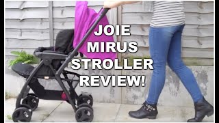 JOIE MIRUS STROLLER REVIEW | FULL REVIEW \u0026 DEMO | | KERRY CONWAY