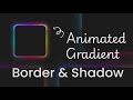 CSS Animated Gradient Border and Shadow Effect | CSS Animation | HTML & CSS Tutorial