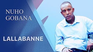 Nuho Gobana: Lallabannee - Oromo Music