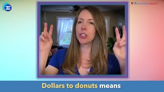 English in a Minute: Dollars to Donuts