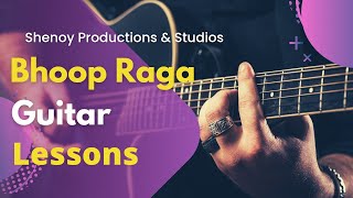 How to play Bhoop Raga on Guitar | Lessons by Ameya Shenoy | Shenoy Productions