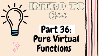 Pure Virtual Functions | Introduction to Programming with C++ | Part 36