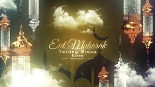 Eid ul Adhaa Mubarak from Yesang Group Korea