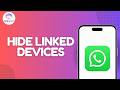 How to Hide Linked Devices on WhatsApp