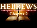 Hebrews Chapter 2 Contemporary English Audio Drama (CEV)