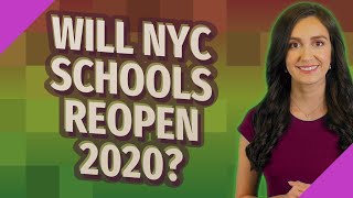 Will NYC Schools Reopen 2020?
