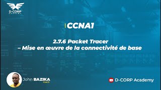 2.7.6 Packet Tracer – Mise en œuvre de la connectivité de base