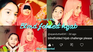 blind folded hijab challenge||most requested blog||