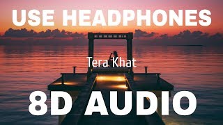 Tera Khat (8D AUDIO) - Shibbu Official