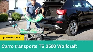 Carro de transporte TS 2500 Wolfcraft. ¡La solución 2 en 1!