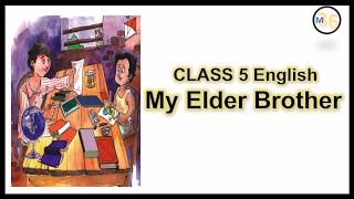 My Elder Brother - Class 5 | NCERT | Book Reading | Primary Smart Class My Elder Brother - Class 5 | NCERT | Book Reading | Primary Smart Class