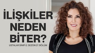 İlişkiler Neden Biter? Ustalar Sınıfı 2. Sezon 27. Bölüm | Nevşah Fidan Karamehmet