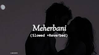 Meherbani (slowed and reverbed)/The Shaukeens....