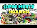 best ever opm hits disco remix collection Pmv remix 2k24