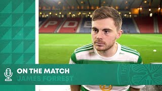 James Forrest On the Match | Celtic 1-0 St Johnstone | Premier Sports Cup final spot secured!