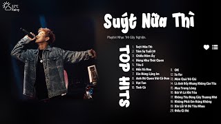 Suýt Nữa Thì, Tâm Sự Tuổi 30. Chiều Hôm Ấy,...| Những Bản Ballad Nhẹ Nhàng Gây Nghiện