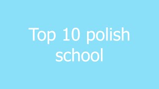 top 10 polish school