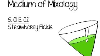 Medium of Mixology: s01e02 - Strawberry Fields Cocktail