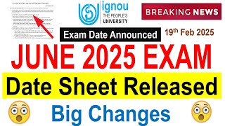 😮{ Breaking News } IGNOU JUNE 2025 Exam Date Sheet Released | Exam Date Announced | Big Changes