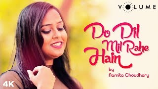 Do Dil Mil Rahe Hain Song Cover by Namita Choudhary | Unplugged Cover Songs