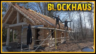 Das Blockhaus - Das Dach macht uns fertig... [Part 7] - Blockhütte Naturstammhaus Canadahaus